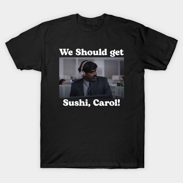 We should get sushi carol 1 T-Shirt by tinastore